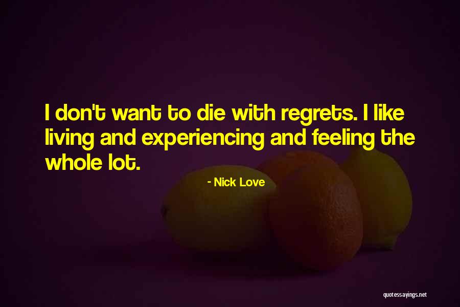 Regrets Love Quotes By Nick Love Regrets Love Quotes By Nick Love