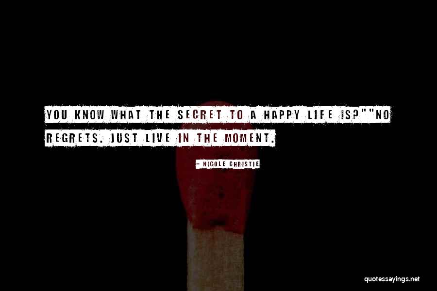 Regrets Love Quotes By Nicole Christie Regrets Love Quotes By Nicole Christie