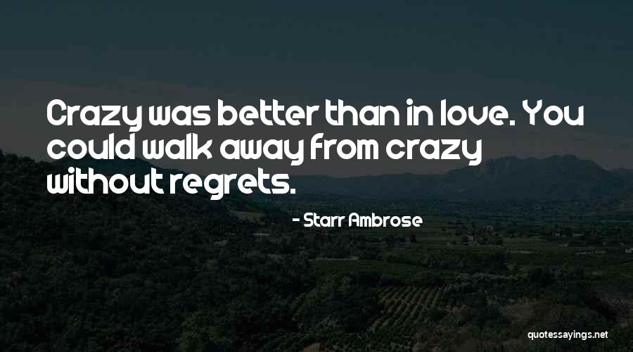 Regrets Love Quotes By Starr Ambrose Regrets Love Quotes By Starr Ambrose