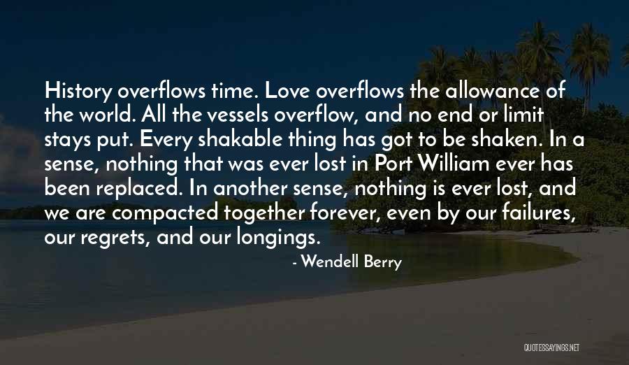 Regrets Love Quotes By Wendell Berry Regrets Love Quotes By Wendell Berry
