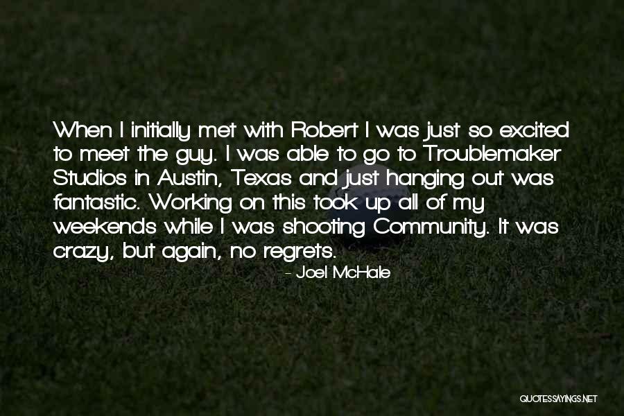 Regrets No Regret Quotes By Joel McHale Regrets No Regret Quotes By Joel McHale