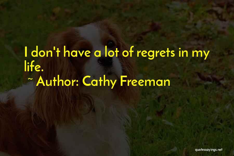 Regrets Of Life Quotes By Cathy Freeman