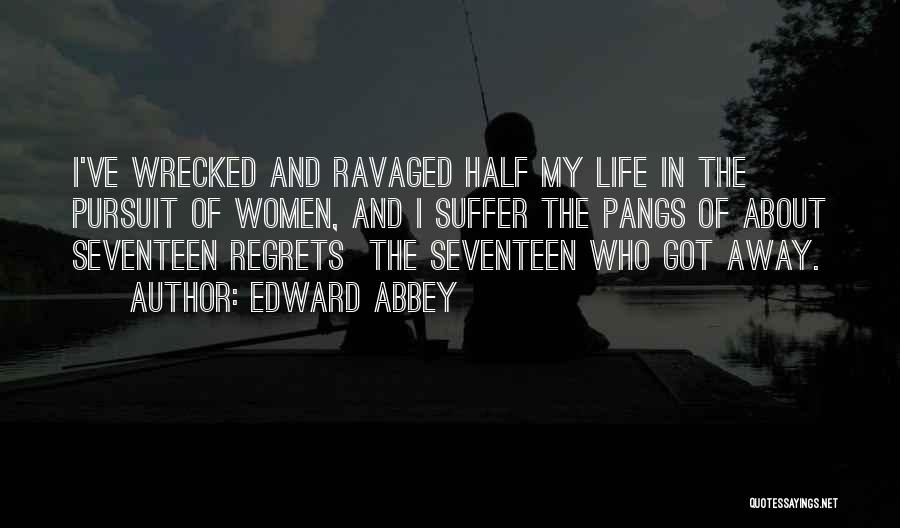 Regrets Of Life Quotes By Edward Abbey