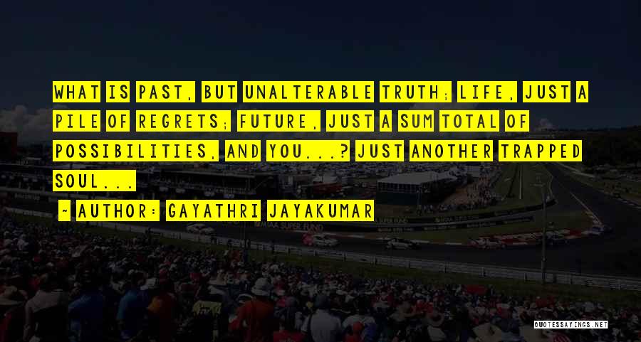 Regrets Of Life Quotes By Gayathri Jayakumar