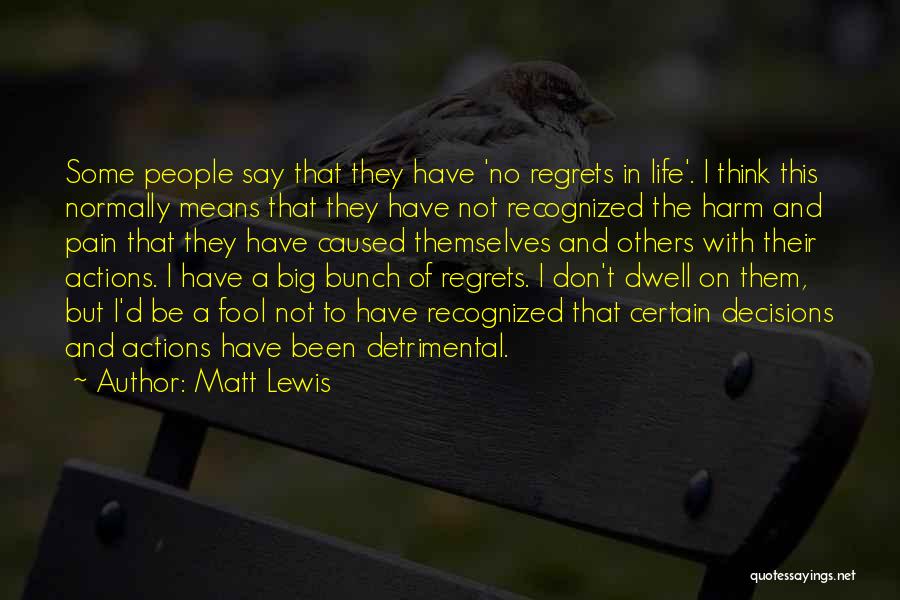 Regrets Of Life Quotes By Matt Lewis