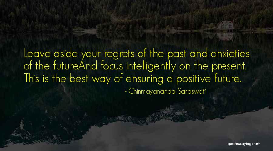 Regrets Of The Past Quotes By Chinmayananda Saraswati Regrets Of The Past Quotes By Chinmayananda Saraswati