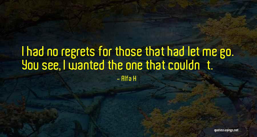 Regrets Quotes By Alfa H Regrets Quotes By Alfa H