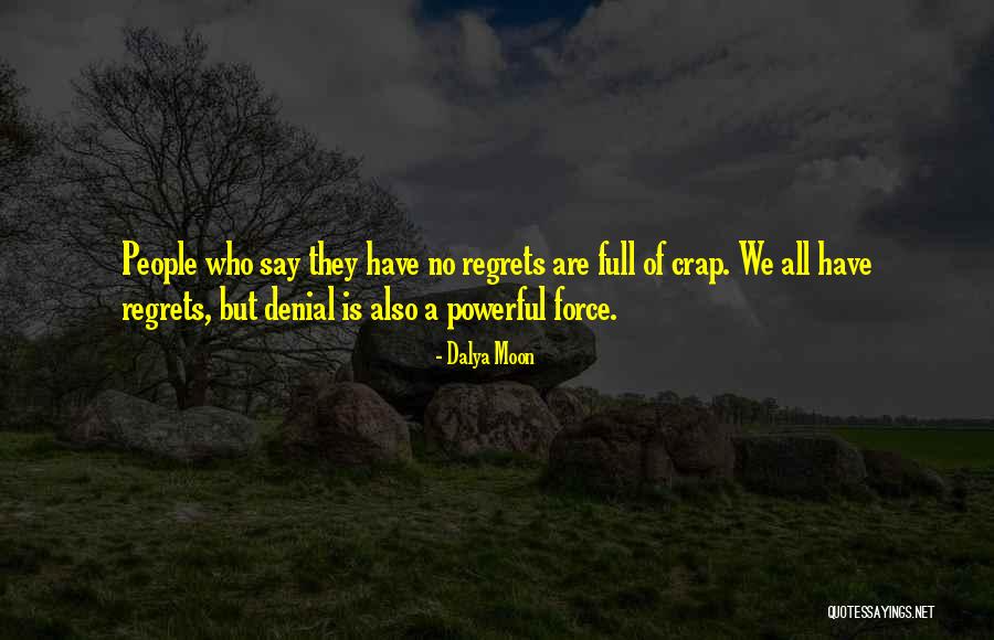 Regrets Quotes By Dalya Moon Regrets Quotes By Dalya Moon