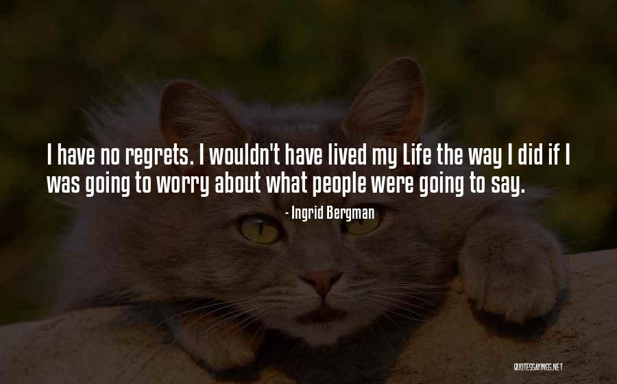 Regrets Quotes By Ingrid Bergman Regrets Quotes By Ingrid Bergman