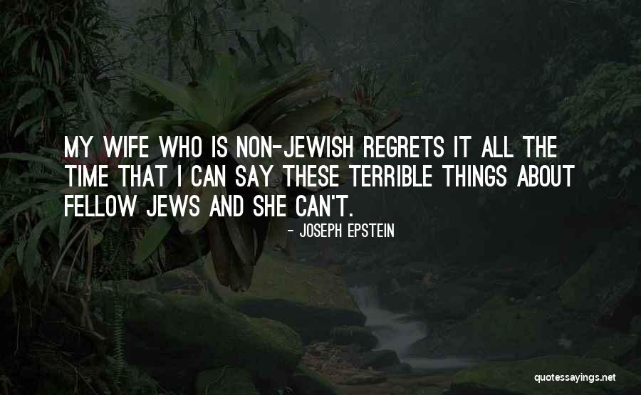 Regrets Quotes By Joseph Epstein Regrets Quotes By Joseph Epstein