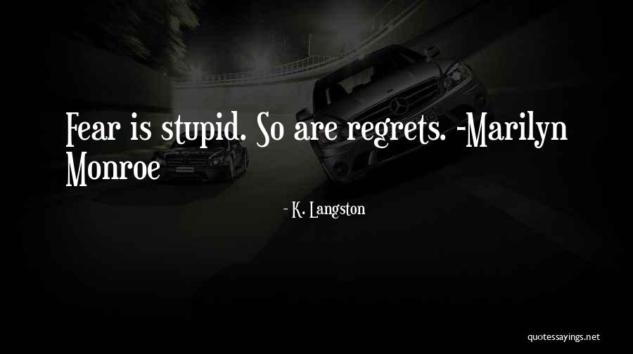 Regrets Quotes By K. Langston Regrets Quotes By K. Langston