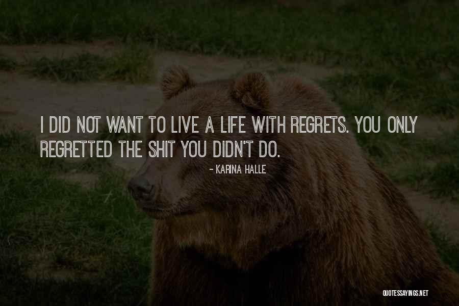 Regrets Quotes By Karina Halle Regrets Quotes By Karina Halle
