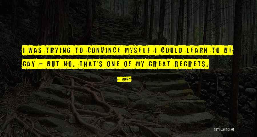 Regrets Quotes By Moby Regrets Quotes By Moby
