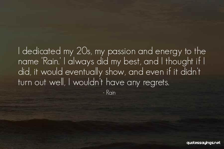 Regrets Quotes By Rain Regrets Quotes By Rain