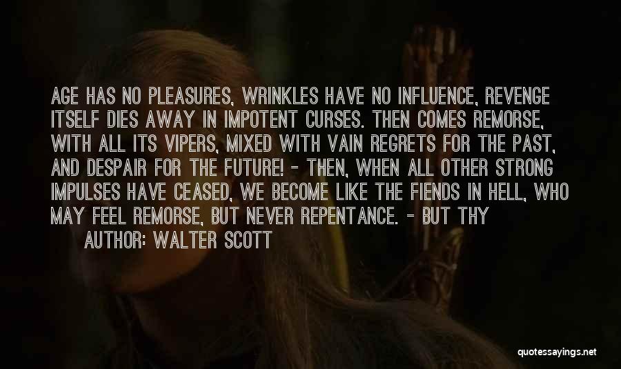 Regrets When Someone Dies Quotes By Walter Scott