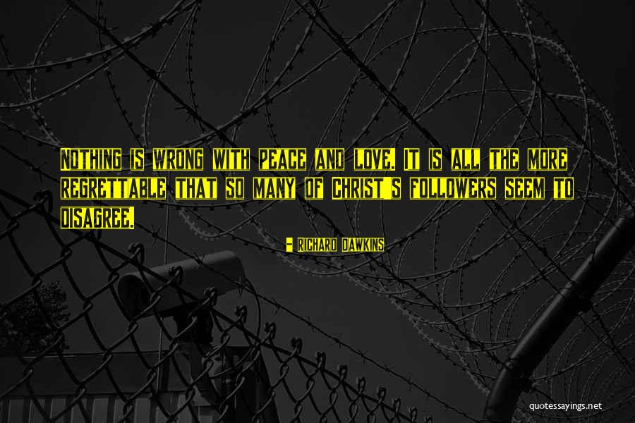 Regrettable Love Quotes By Richard Dawkins Regrettable Love Quotes By Richard Dawkins