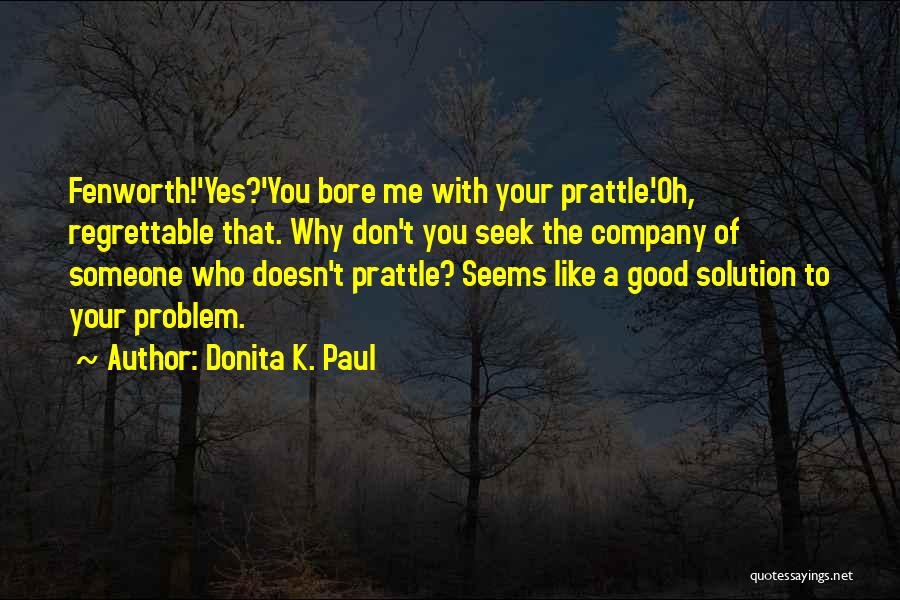 Regrettable Quotes By Donita K. Paul