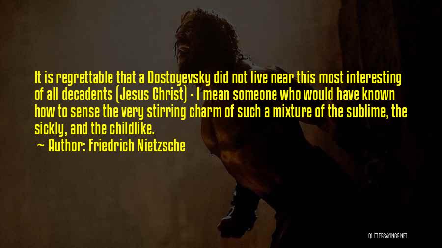 Regrettable Quotes By Friedrich Nietzsche