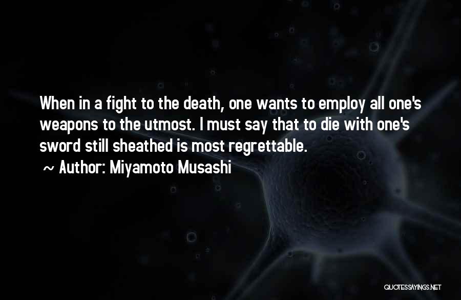 Regrettable Quotes By Miyamoto Musashi