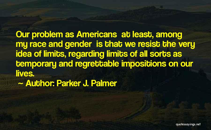 Regrettable Quotes By Parker J. Palmer