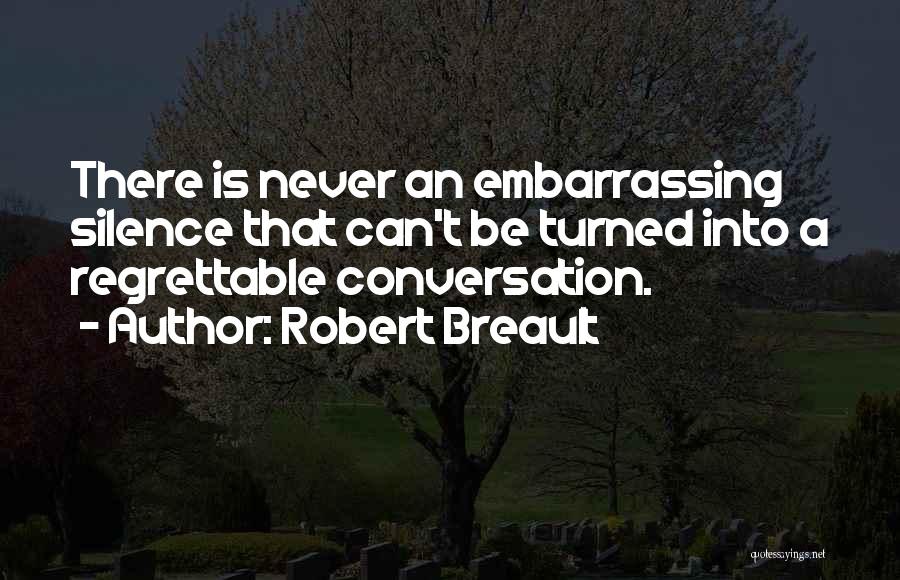 Regrettable Quotes By Robert Breault