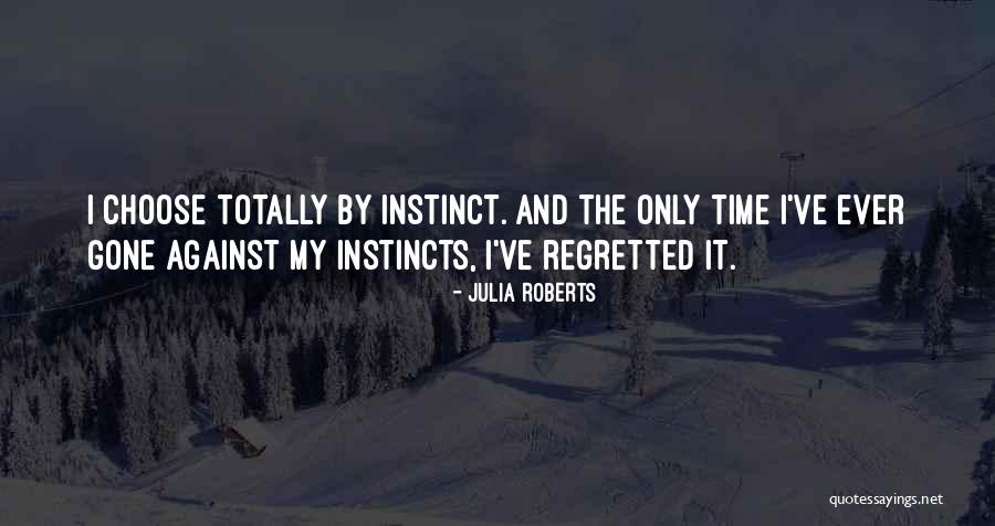Regretted It Quotes By Julia Roberts Regretted It Quotes By Julia Roberts