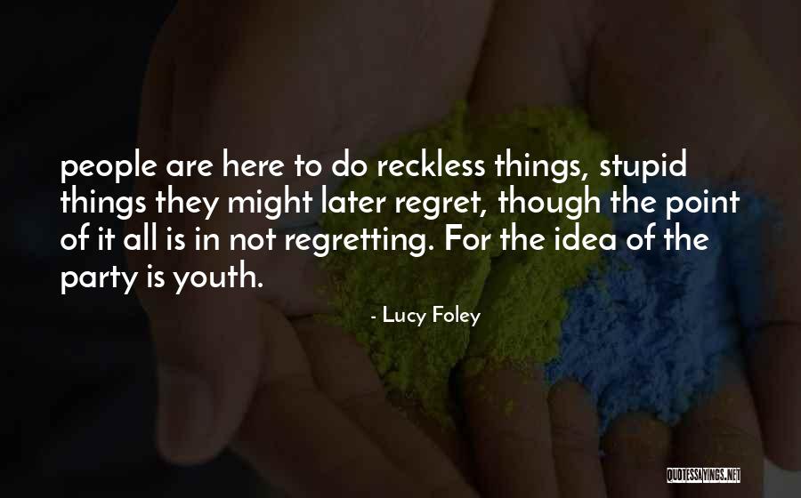 Regretting Later Quotes By Lucy Foley