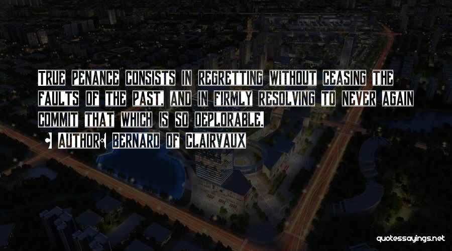 Regretting Not Doing Something Quotes By Bernard Of Clairvaux