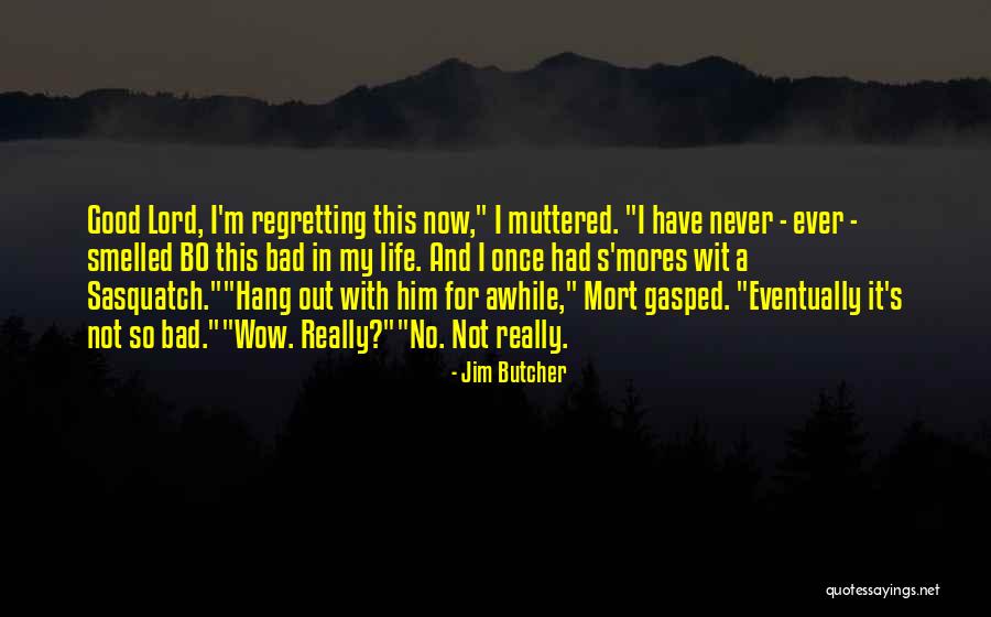 Regretting Not Doing Something Quotes By Jim Butcher Regretting Not Doing Something Quotes By Jim Butcher