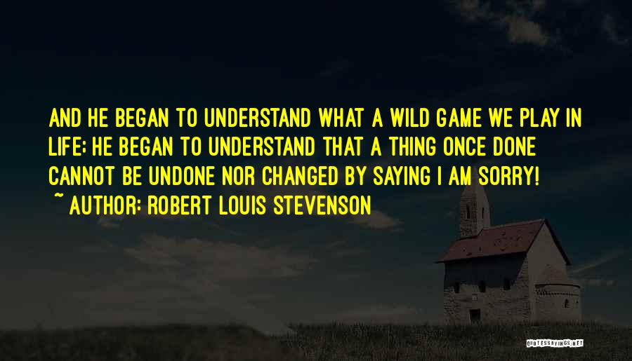 Regretting Not Doing Something Quotes By Robert Louis Stevenson