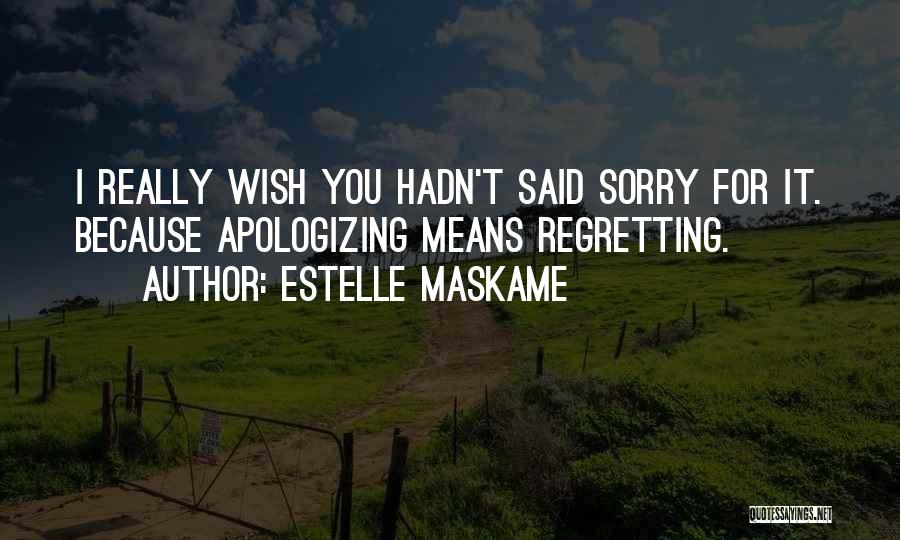 Regretting Something You Said Quotes By Estelle Maskame