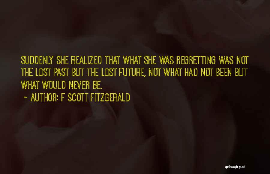 Regretting The Past Quotes By F Scott Fitzgerald