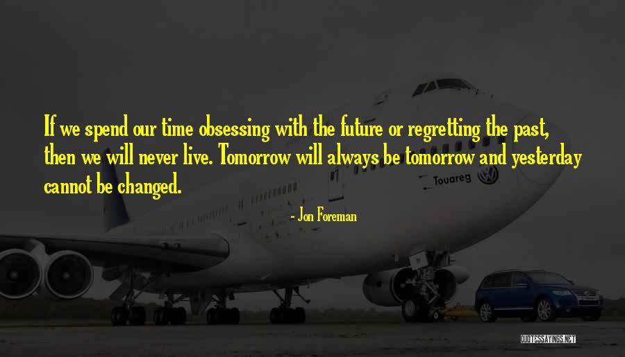 Regretting The Past Quotes By Jon Foreman