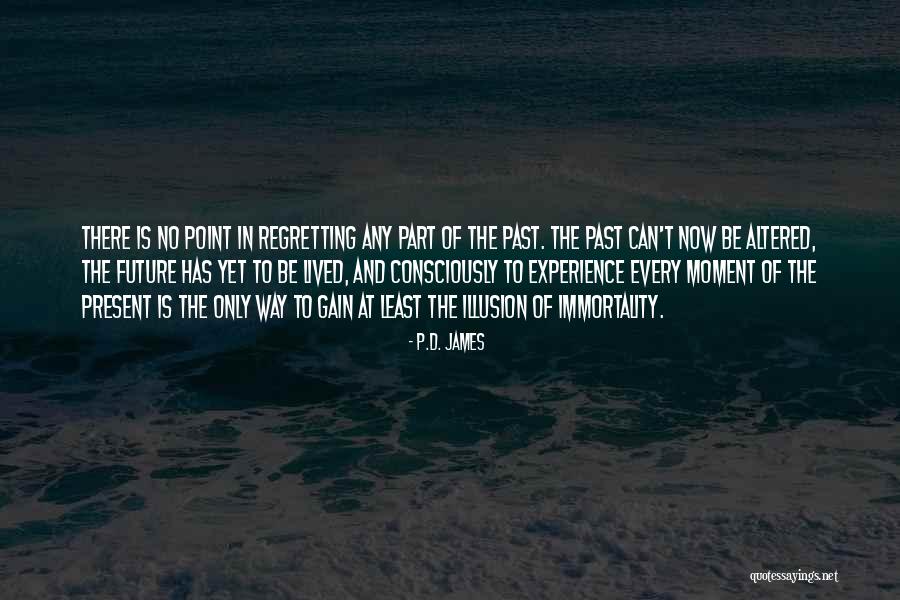 Regretting The Past Quotes By P.D. James Regretting The Past Quotes By P.D. James