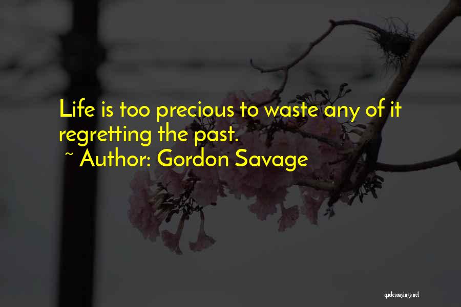 Regretting Things In Life Quotes By Gordon Savage