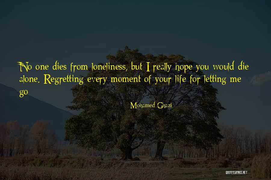 Regretting Things In Life Quotes By Mohamed Ghazi