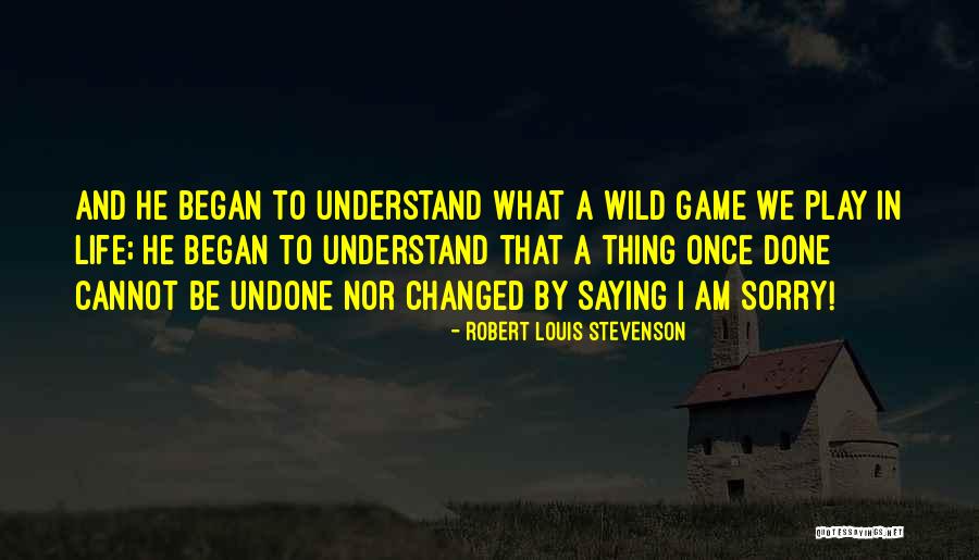 Regretting Things In Life Quotes By Robert Louis Stevenson