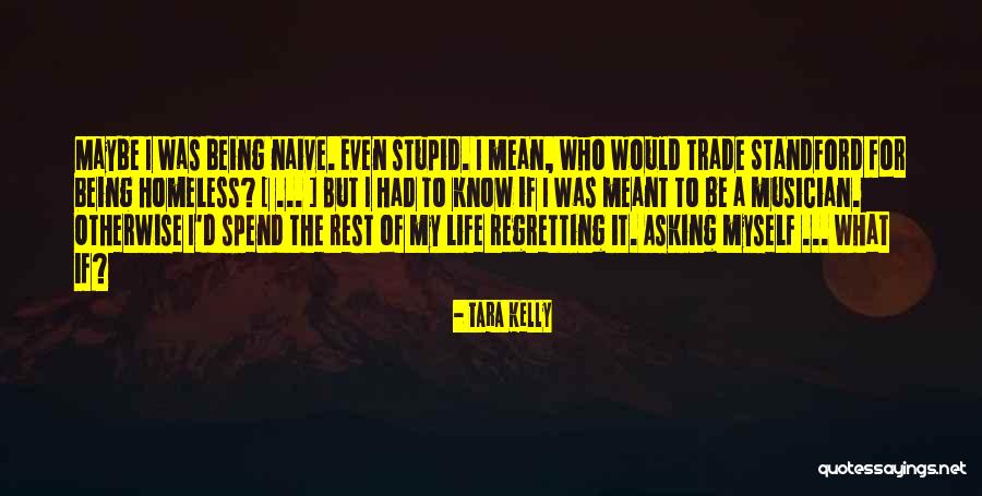 Regretting Things In Life Quotes By Tara Kelly