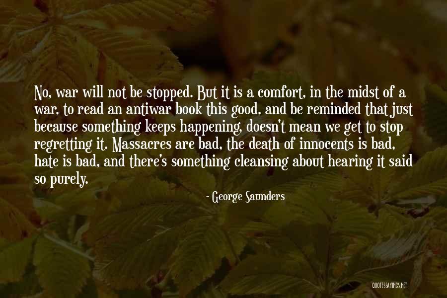 Regretting Things You Said Quotes By George Saunders