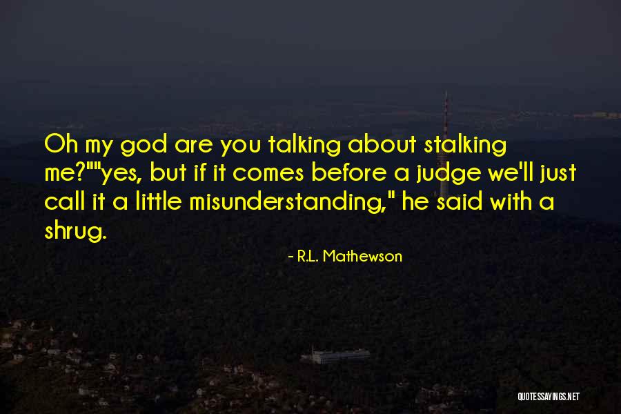 Regretting Your Actions Quotes By R.L. Mathewson Regretting Your Actions Quotes By R.L. Mathewson
