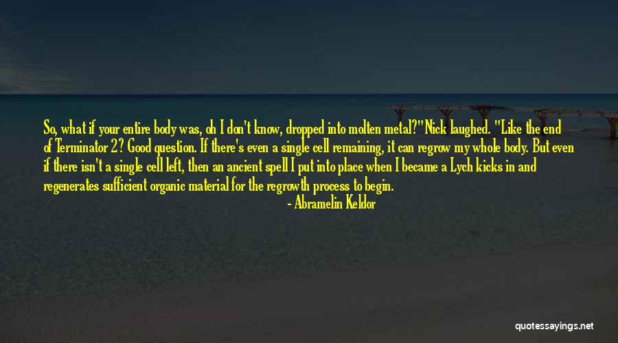 Regrow Quotes By Abramelin Keldor Regrow Quotes By Abramelin Keldor