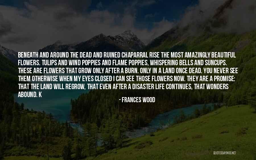 Regrow Quotes By Frances Wood Regrow Quotes By Frances Wood