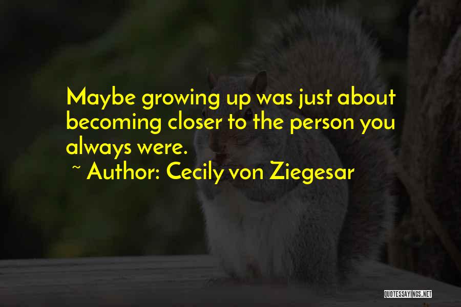 Regrown Oak Quotes By Cecily Von Ziegesar