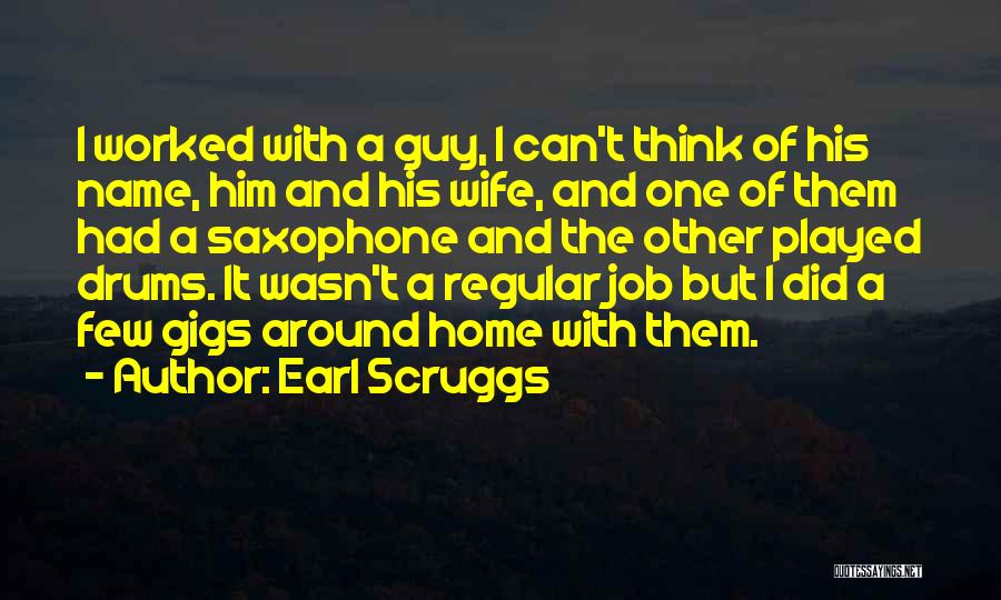 Regular Guy Quotes By Earl Scruggs
