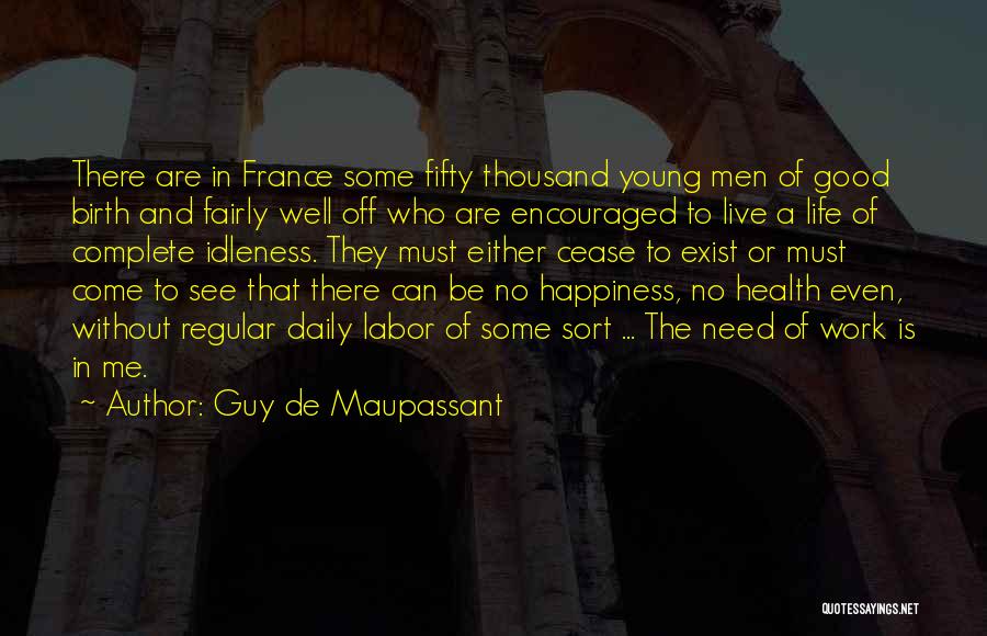 Regular Guy Quotes By Guy De Maupassant