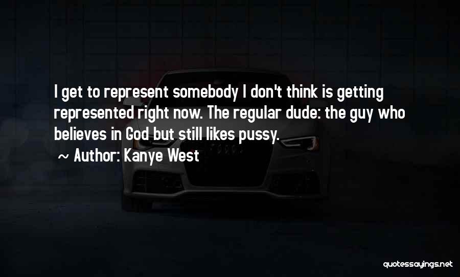 Regular Guy Quotes By Kanye West