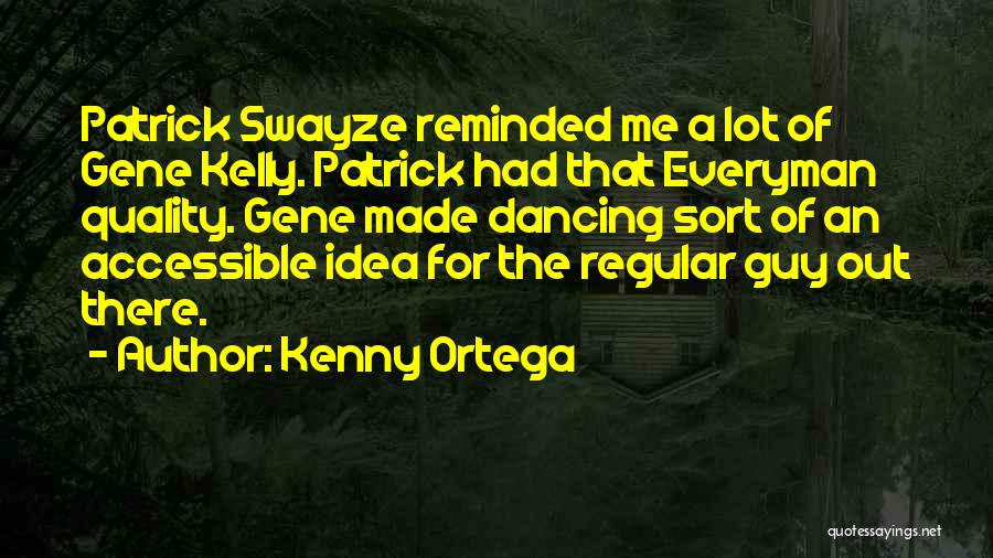 Regular Guy Quotes By Kenny Ortega