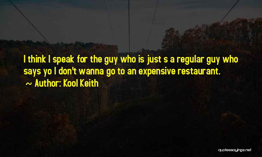 Regular Guy Quotes By Kool Keith