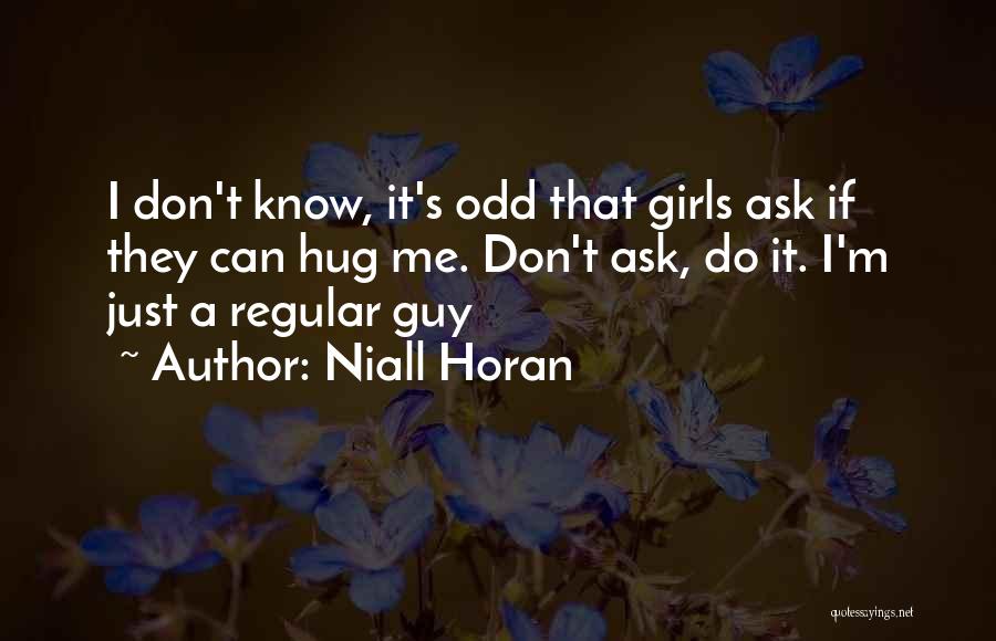 Regular Guy Quotes By Niall Horan