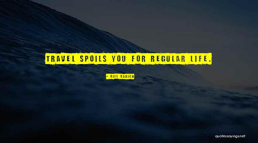 Regular Life Quotes By Bill Barich Regular Life Quotes By Bill Barich